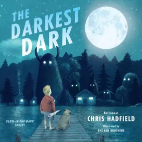 The Darkest Dark with Glow-in-the-Dark Cover